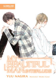 Free audio download books My Beautiful Man: Interlude (Light Novel) by Yuu Nagira, Rikako Kasai 9781427882080 RTF English version
