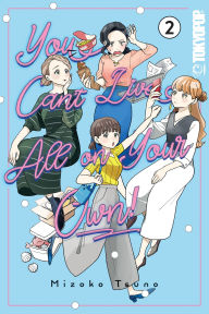 Free ebook for iphone download You Can't Live All on Your Own!, Volume 2 English version by Mizoko Tsuno 9781427882738