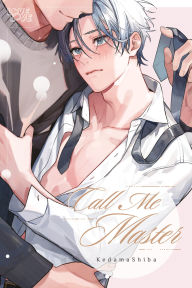 Title: Call Me Master, Author: KedamaShiba