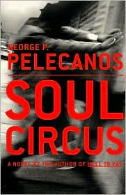 Title: Soul Circus (Derek Strange & Terry Quinn Series #3), Author: George Pelecanos