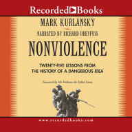 Title: Nonviolence: Twenty-five Lessons from the History of a Dangerous Idea, Author: Mark Kurlansky