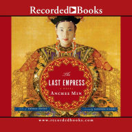 Title: The Last Empress, Author: Anchee Min