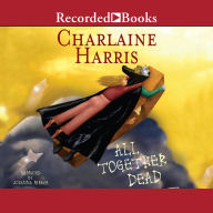 Title: All Together Dead (Sookie Stackhouse / Southern Vampire Series #7), Author: Charlaine Harris