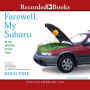 Farewell, My Subaru: An Epic Adventure in Local Living