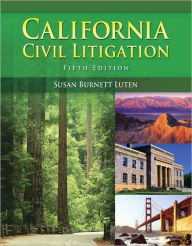Title: California Civil Litigation / Edition 5, Author: Susan Burnett Luten