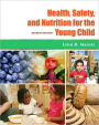 Health, Safety, and Nutrition for the Young Child / Edition 7