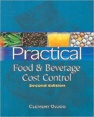 Title: Practical Food and Beverage Cost Control / Edition 2, Author: Clement Ojugo