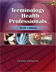 Title: Terminology for Health Professionals / Edition 6, Author: Carolee Sormunen