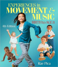 Title: Experiences in Music & Movement: Birth to Age 8 / Edition 4, Author: Rae Pica