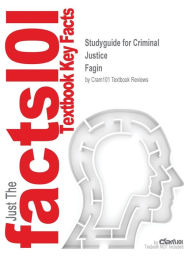 Title: Outlines & Highlights For Criminal Justice By Fagin, Isbn, Author: Cram101 Textbook Reviews