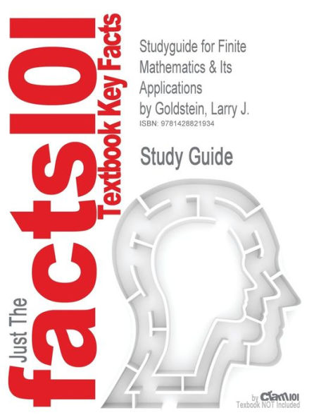 Studyguide for Finite Mathematics & Its Applications by Goldstein, Larry J., ISBN 9780321571892