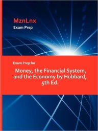 Title: Exam Prep For Money, The Financial System, And The Economy By Hubbard, 5th Ed., Author: Mznlnx