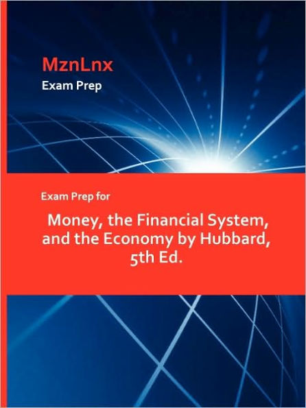 Exam Prep For Money, The Financial System, And The Economy By Hubbard, 5th Ed.