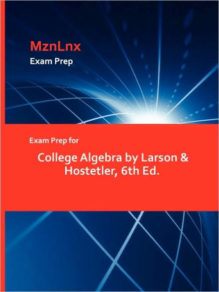 Exam Prep For College Algebra By Larson & Hostetler, 6th Ed.