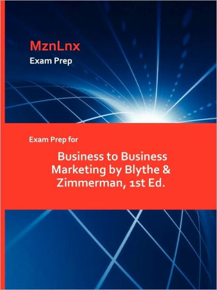 Exam Prep For Business To Business Marketing By Blythe & Zimmerman, 1st Ed.
