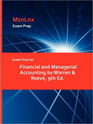 Title: Exam Prep For Financial And Managerial Accounting By Warren & Reeve, 9th Ed., Author: Mznlnx