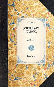Title: John Long's Journal: 1768-1782, Author: Applewood Books