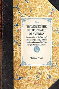 Travels in the United States of America: Commencing in the Year 1793 and Ending in 1797, with the Author's Journals of his Two Voyages Across the Atlantic