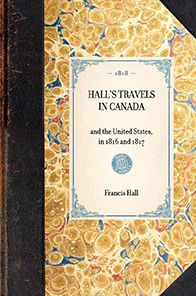 Hall's Travels Canada: and the United States, 1816 1817