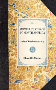 Title: Montulé's Voyage to North America: and the West Indies in 1817, Author: Édouard De Montulé