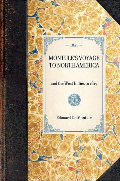 Montulé's Voyage to North America: and the West Indies in 1817