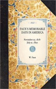 Title: Faux's Memorable Days in America: Reprint of the Original Edition: London, 1823, Author: Applewood Books