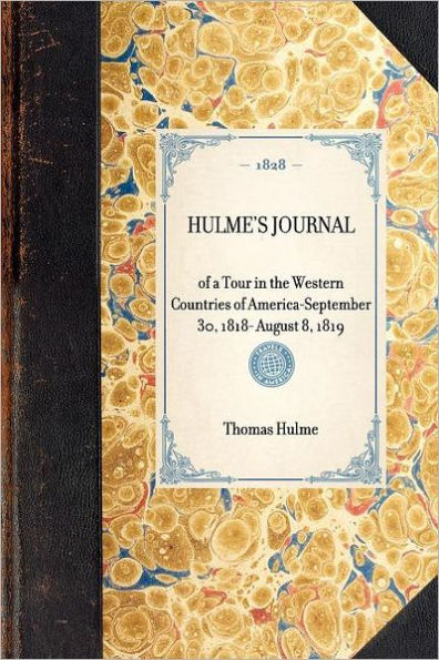 Hulme's Journal: of a Tour in the Western Countries of America-September 30, 1818- August 8, 1819