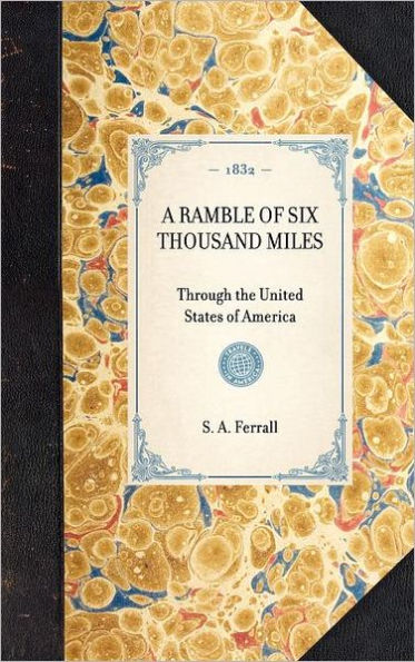 Ramble of Six Thousand Miles: Through the United States of America