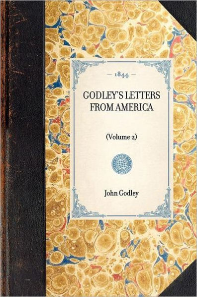 Godley's Letters from America: (Volume 2)