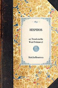 Hesperos: or, Travels the West (Volume 2)