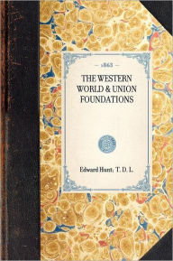 Title: Western World & Union Foundations, Author: Margaret T. D. L.