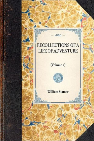 Recollections of a Life Adventure: (Volume 2)