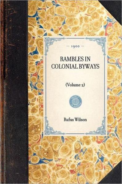 Rambles Colonial Byways: (Volume 2)