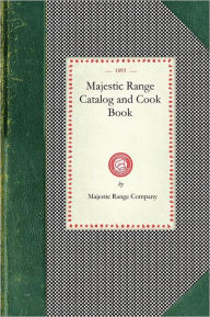 Title: Majestic Range Catalog and Cook Book, Author: Majestic Range Company Majestic Range Company