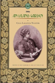 Title: An Island Garden, Author: Celia Thaxter