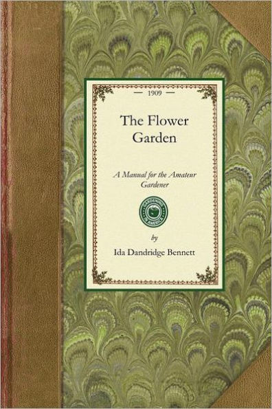 Flower Garden (Manual): A Manual for the Amateur Gardener
