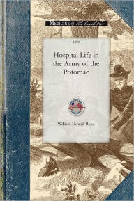 Title: Hospital Life in the Army of the Potomac, Author: William Reed