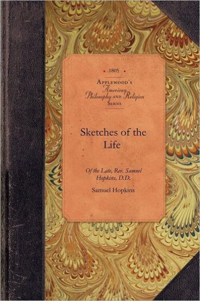 Sketches of Life of Samuel Hopkins DD: Pastor of the First Congregational Church in Newport