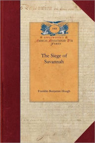 Title: The Siege of Savannah, Author: Franklin Hough