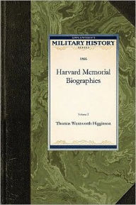 Title: Harvard Memorial Biographies, Author: Thomas Higginson