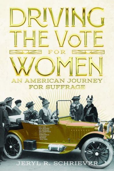 Driving the Vote for Women: An American Journey for Suffrage