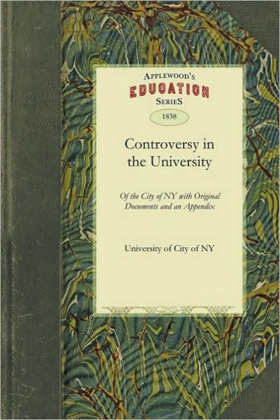 Controversy in the University: With Original Documents and an Appendix