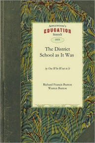Title: The District School as It Was by One Who Went to It, Author: Warren Burton