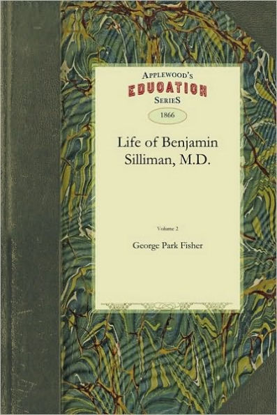 Life of Benjamin Silliman, M.D., LL.D.