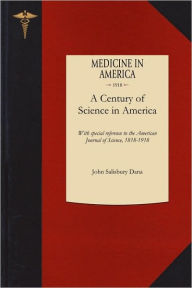 Title: A Century of Science in America, Author: John Dana