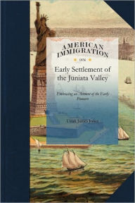 Title: History of the Early Settlement of the Juniata Valley, Author: Uriah Jones