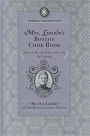 Mrs. Lincoln's Boston Cook Book: What to Do and What Not to Do in Cooking