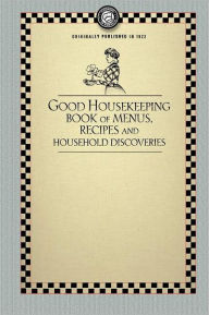 Title: Good Housekeeping's Book of Menus: recipes, and household discoveries, Author: Applewood Books