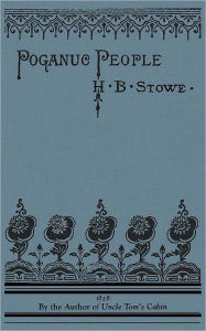 Title: Poganuc People: Their loves and lives, Author: Harriet Beecher Stowe