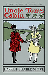 Title: Uncle Tom's Cabin: or Life Among the Lowly, Author: Harriet Beecher Stowe